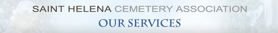 Our Services | Saint Helena Cemetery Association